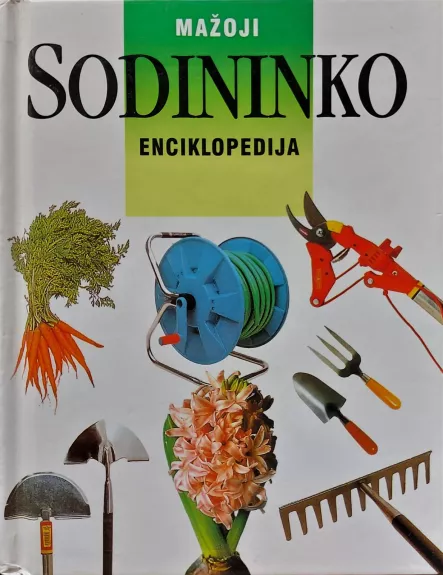Mažoji sodininko enciklopedija - Autorių Kolektyvas, knyga