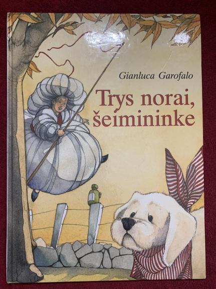 Trys norai, šeimininke!