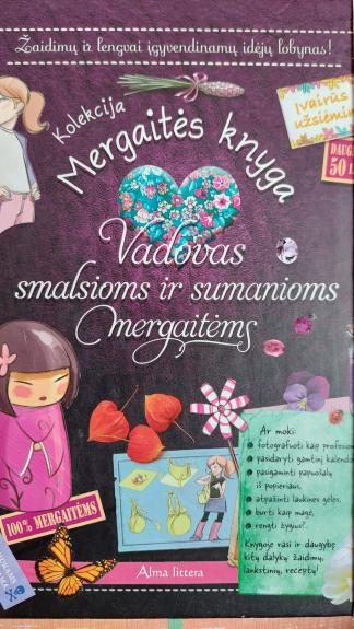 Mergaitės knyga. Vadovas smalsioms ir sumanioms mergaitėms