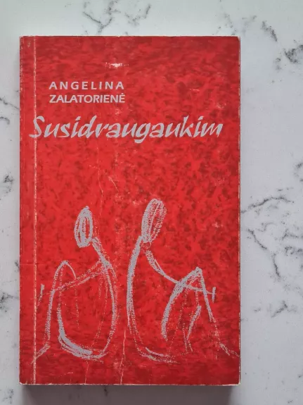 Susidraugaukim - Angelina Zalatorienė, knyga