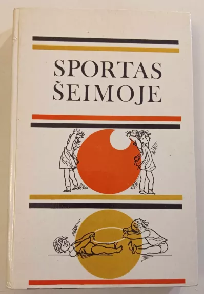 Sportas šeimoje - L. Buga, J.  Falk, ir kiti , knyga 1