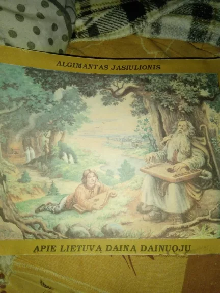 Apie Lietuvą dainą dainuoju - Algimantas Jasiulionis, knyga