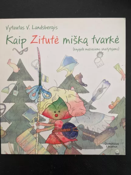 Kaip Zitutė mišką tvarkė - Vytautas Landsbergis, knyga