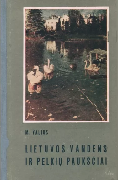 Lietuvos vandens ir pelkių paukščiai - M. Valius, knyga