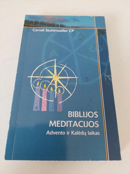 Biblijos meditacijos. Advento ir Kalėdų laikas.