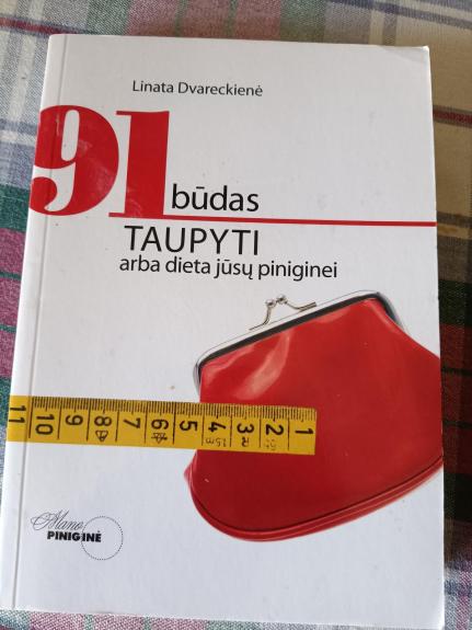 91 būdas taupyti arba dieta jūsų piniginei - Linata Dvareckienė, knyga
