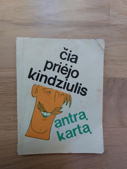 Čia priėjo Kindziulis antrą kartą