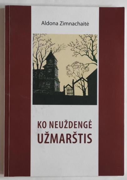 Ko neuždengė užmarštis