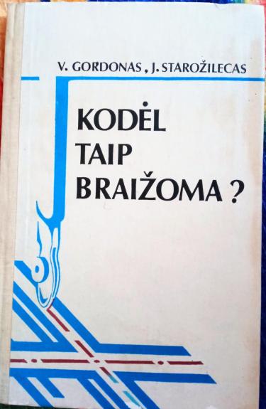 Kodėl taip braižoma?