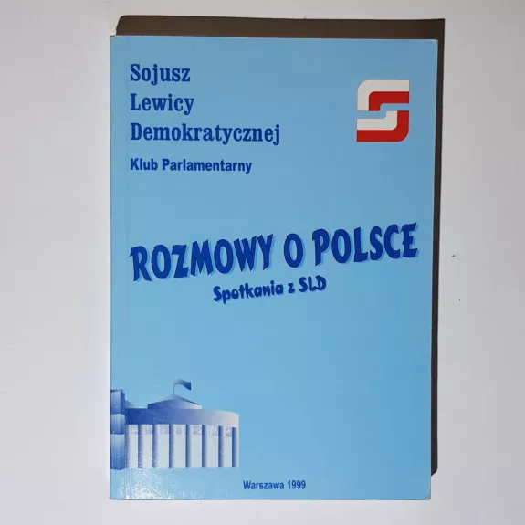 Rozmowy o Polsce : spotkania z SLD