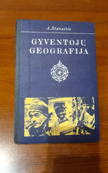 Gyventojų geografija - Algimantas Stanaitis, knyga 1