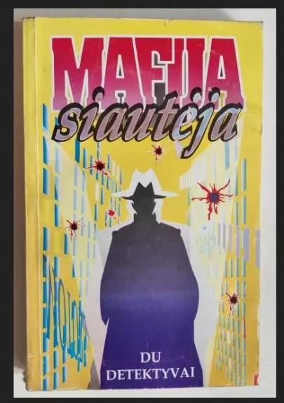 Mafija siautėja - Autorių Kolektyvas, knyga