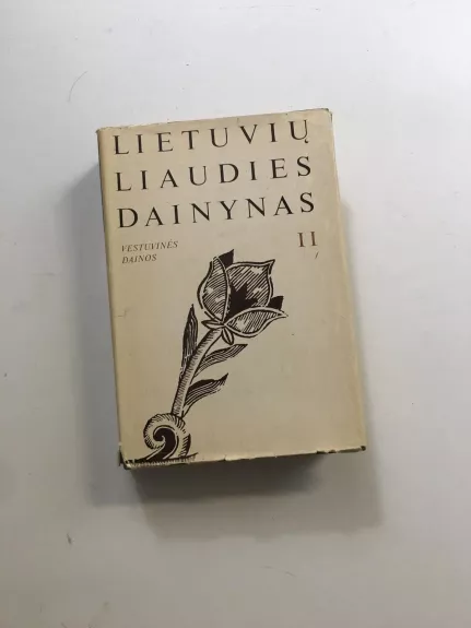 Lietuvių liaudies dainynas (2 tomas): Vestuvinės dainos (1 knyga): Piršlybų dainos - Autorių Kolektyvas, knyga