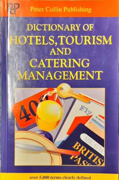 Dictionary of Hotels, Tourism and Catering Management - Autorių Kolektyvas, knyga