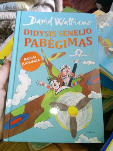 Didysis senelio pabėgimas - David Walliams, knyga