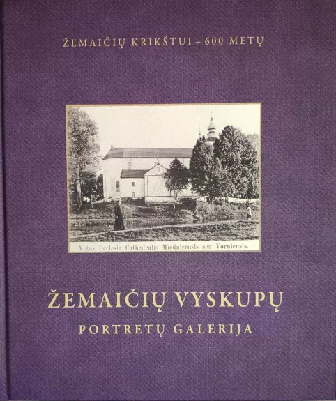 Žemaičių vyskupų portretų galerija - Lijana Birškytė-Klimienė, knyga