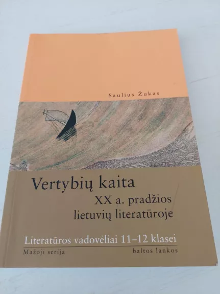 Vertybių kaita XX a. pradžios lietuvių literatūroje - Saulius Žukas, knyga