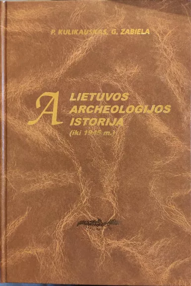 Lietuvos archeologijos istorija (iki 1945 m.)