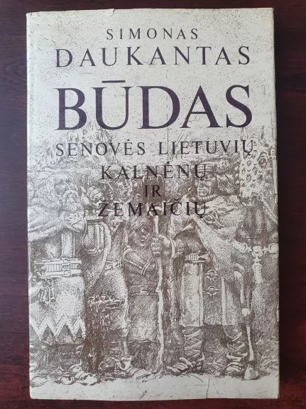 Būdas senovės lietuvių kalnėnų ir žemaičių - Simonas Daukantas, knyga