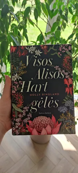 Visos Alisos Hart gėlės - Holly Ringland, knyga