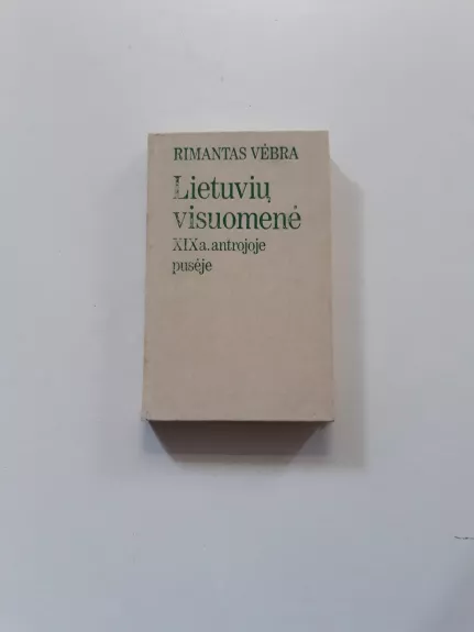 Lietuvių visuomenė XIX a. antrojoje pusėje - Rimantas Vėbra, knyga