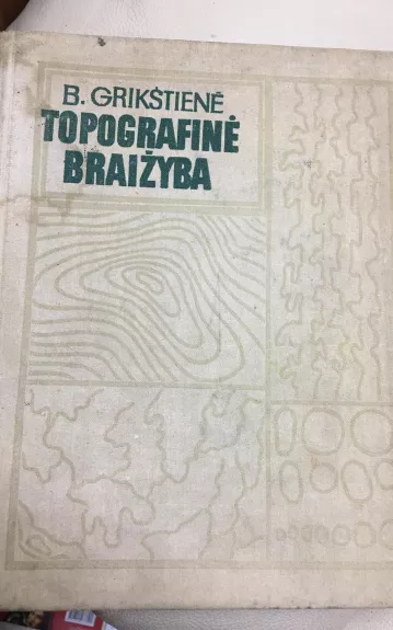 Topografinė braižyba - B. Grikštienė, knyga 1