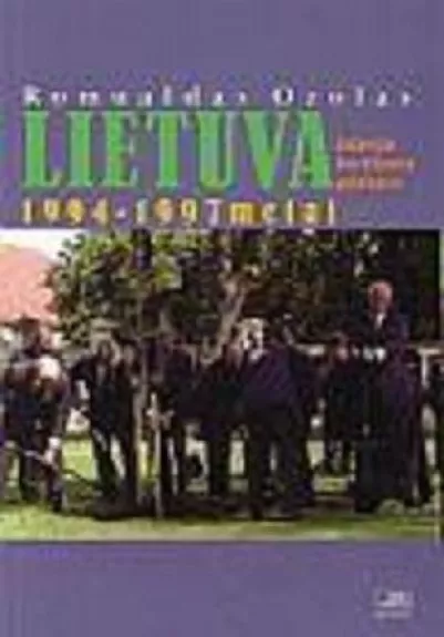 Lietuva. 1994-1997 metai: istorija karštomis pėdomis - Romualdas Ozolas, knyga