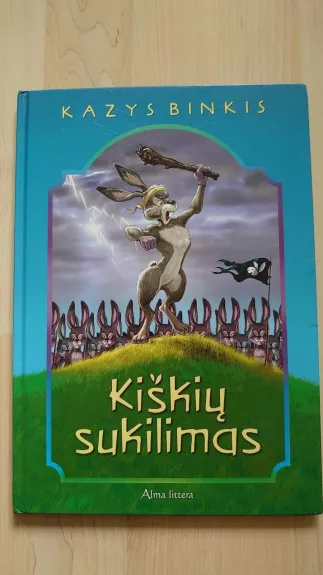 Kiškių sukilimas: poema kiškių draugams - Kazys Binkis, knyga
