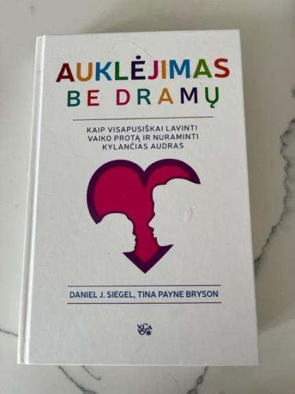 Auklėjimas be dramų - Daniel J. Siegel, knyga