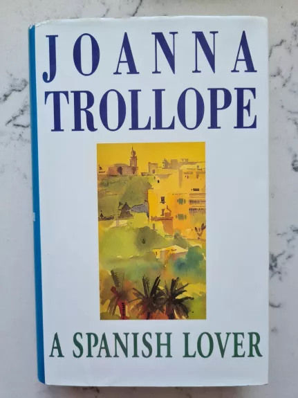 A Spanish Lover - Joanna Trollope, knyga