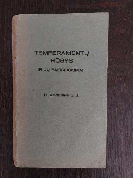 B.Andruška Temperamentų rūšys ir jų pasireiškimai.1939 m