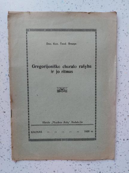 Gregorijoniško choralo rašyba ir jo ritmas