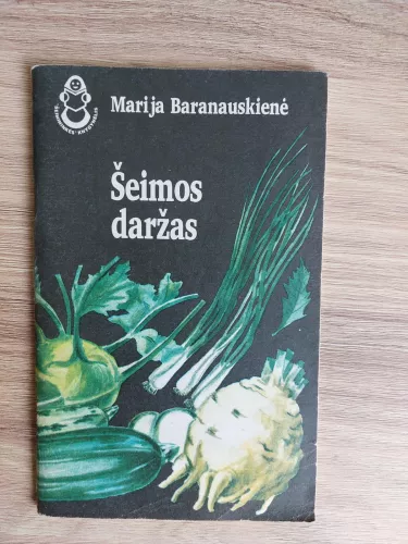 ŠEIMOS DARŽAS - Marija Baranauskienė, knyga