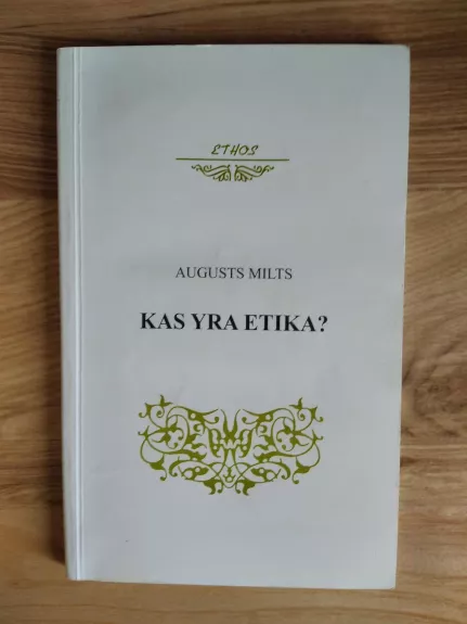 Kas yra etika? - Autorių Kolektyvas, knyga