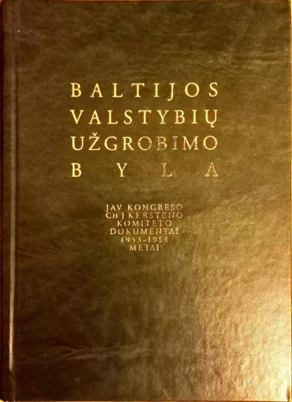 Baltijos valstybių užgrobimo byla - Autorių Kolektyvas, knyga