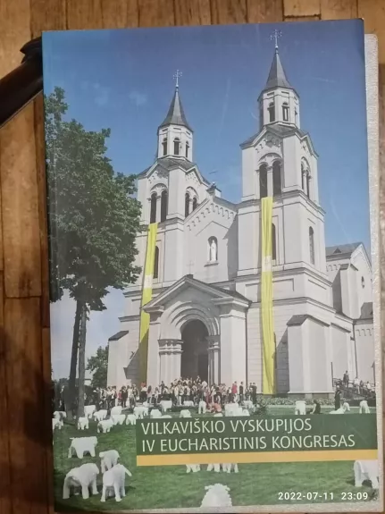 Vilkaviškio Vyskupijos 4 eucharistinis kongresas - Autorių Kolektyvas, knyga