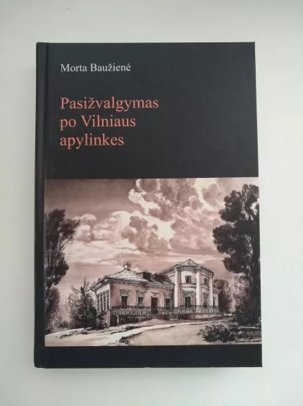Pasižvalgymas po Vilniaus apylinkes - Morta Baužienė, knyga