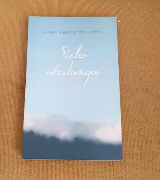 Sielos atodangos - Aldona Ivaškevičiūtė - Blažienė, knyga