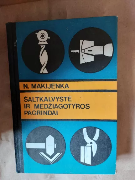 N. Makijenka Šaltkalvystė ir medžiagotyros pagrindai