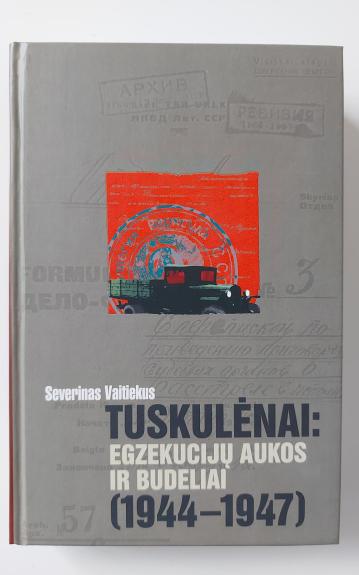 Tuskulėnai: egzekucijų aukos ir budeliai (1944-1947)