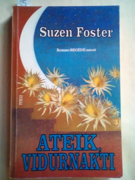 Ateik, vidurnakti - Suzen Foster, knyga 1