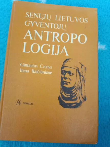 Senųjų Lietuvos gyventojų antropologija - G. Česnys, I.  Baličiūnienė, knyga