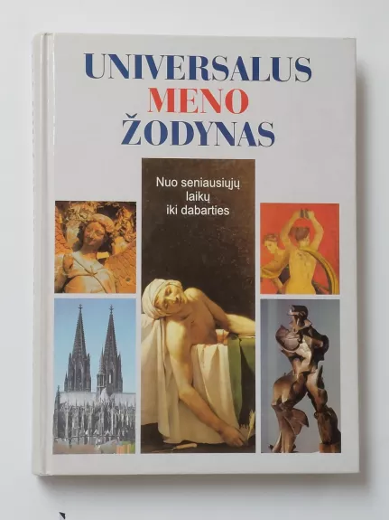 Universalus meno žodynas. Nuo seniausiųjų laikų iki dabarties - M. Bernhard, ir kiti , knyga