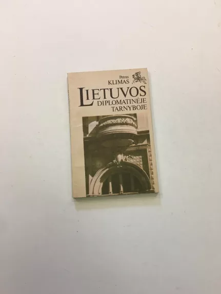 Lietuvos diplomatinėje tarnyboje - Petras Klimas, knyga