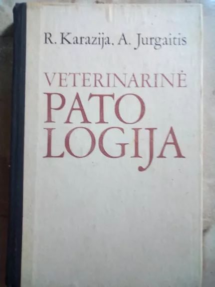 Veterinarinė patologija - R. Karazija, ir kiti , knyga 1