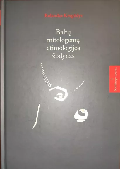 Baltų mitologemų etimologijos žodynas I: Krisburgo sutartis