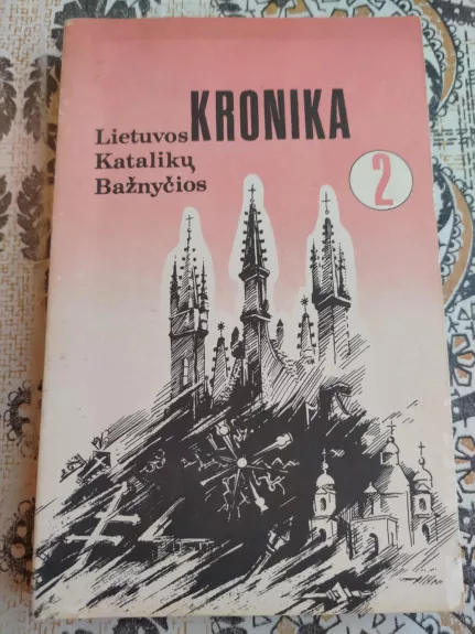 Lietuvos katalikų bažnyčios kronika 2 tomas