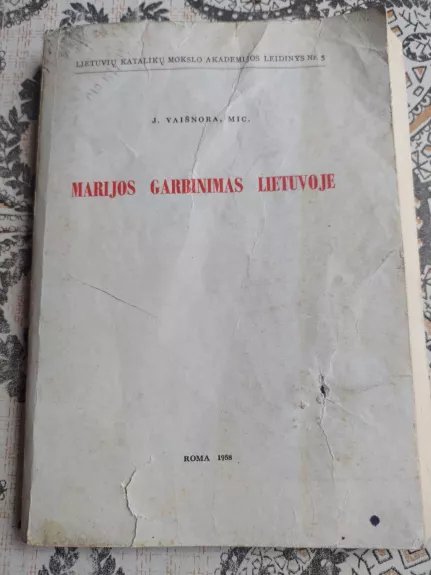 MARIJOS GARBINIMAS LIETUVOJE - J. Vaišnora, knyga