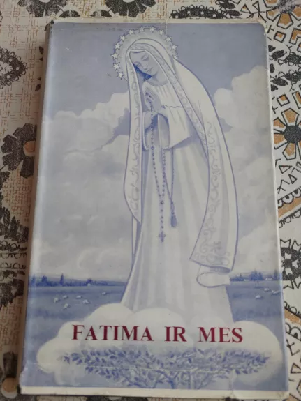 Fatima ir mes - Autorių Kolektyvas, knyga