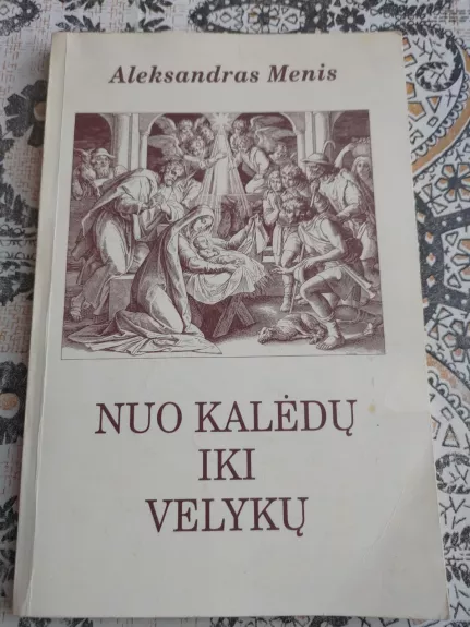 Nuo Kalėdų iki Velykų - Aleksandras Menis, knyga